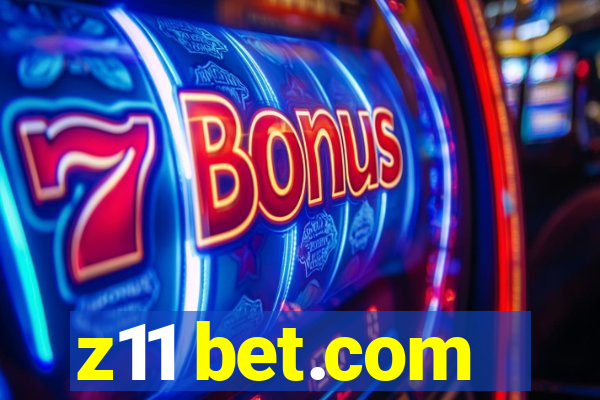 z11 bet.com